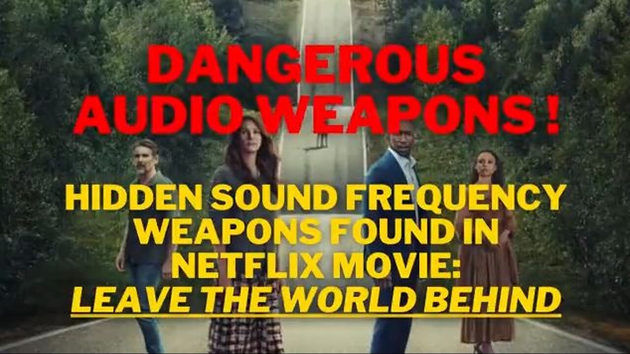 Prepping Solutions - BREAKING Sound Frequency Weapons Found in Netflix Movie Leave The World Behind!