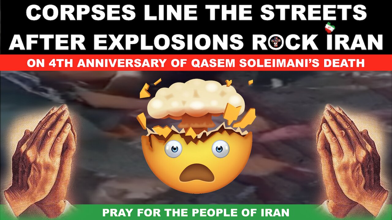 Corpses Line the Streets After Explosions Rock Iran on 4th Anniversary of Qasem Soleimani's Death 🤯