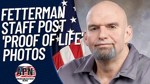 Fetterman Staff Post 'Proof of Life' Photos