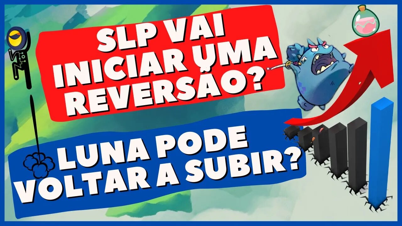 AXIE INFINITY: SLP VOLTARÁ A SUBIR? LUNA EM CORREÇÃO E NOTÍCIAS (RUINS) PARA OS ESPECULADORES!