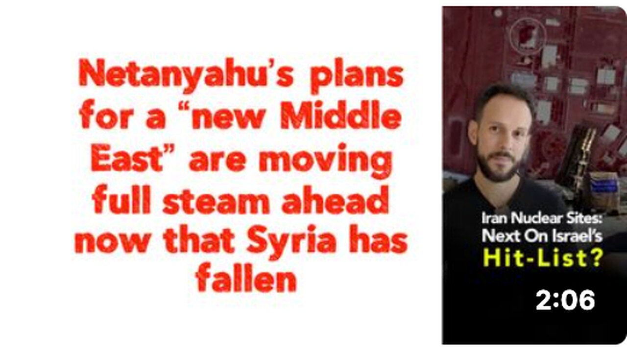 Netanyahu’s plans for a “new Middle East” are moving full steam ahead now that Syria has fallen