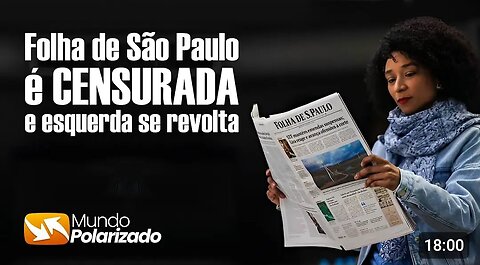 Folha de São Paulo é CENSURADA e esquerda se REVOLTA