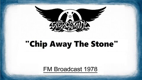 Aerosmith - Chip Away The Stone (Live in Boston, Massachusetts 1978)