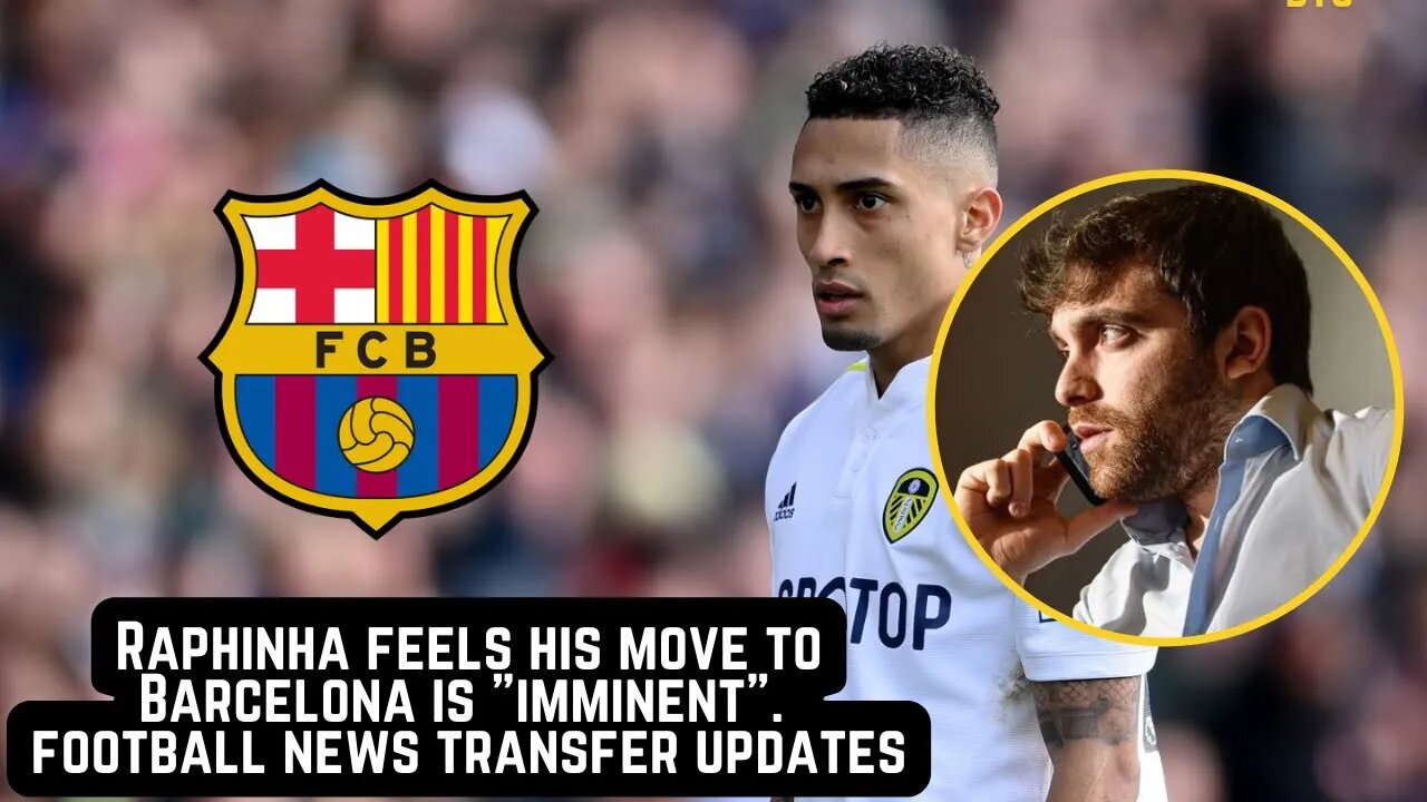 Fabrizio Romano on Raphinha move to Barcelona imminent Football News Transfer Update Fans Reactions