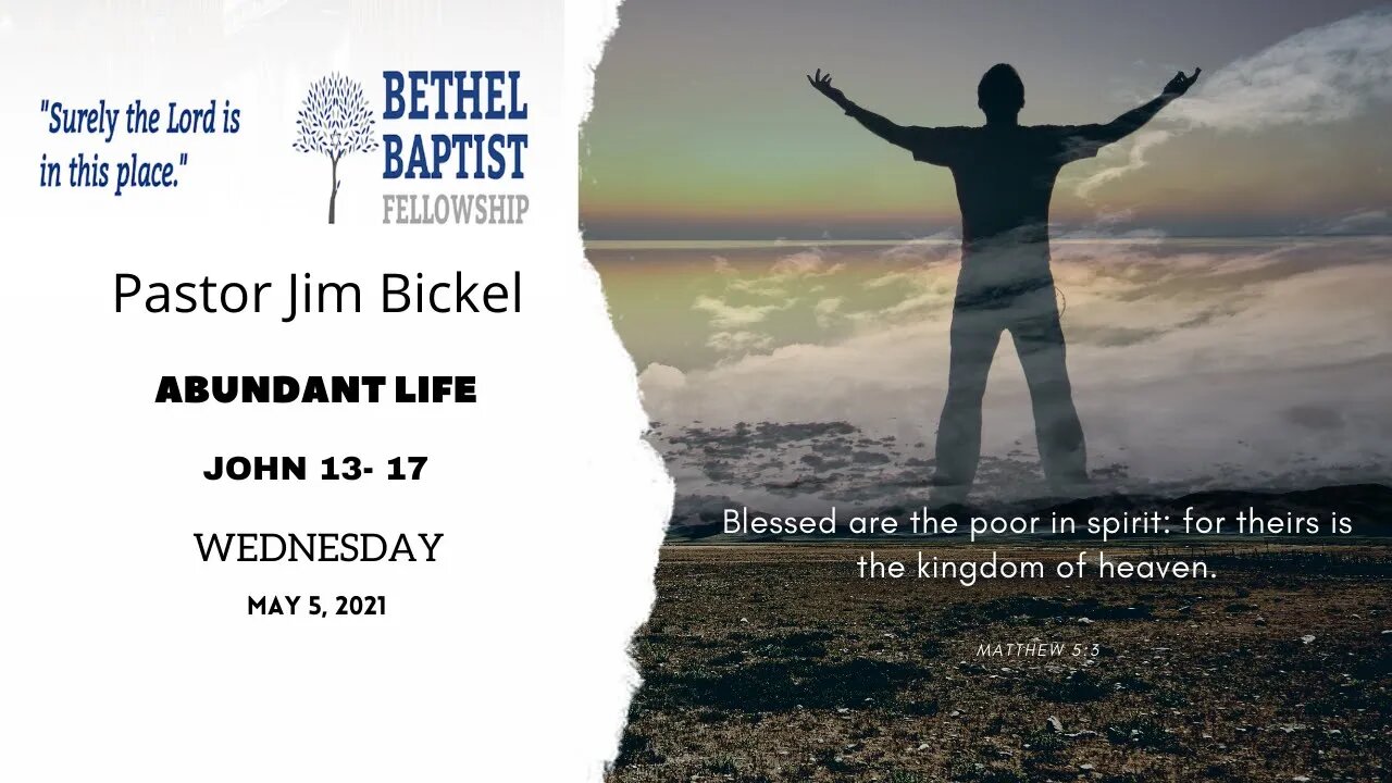 "Abundant Life" | Pastor Jim Bickel | Bethel Baptist Fellowship [SERMON]