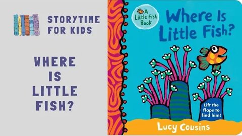 @Storytime for Kids | Where Is Little Fish? by Lucy Cousins