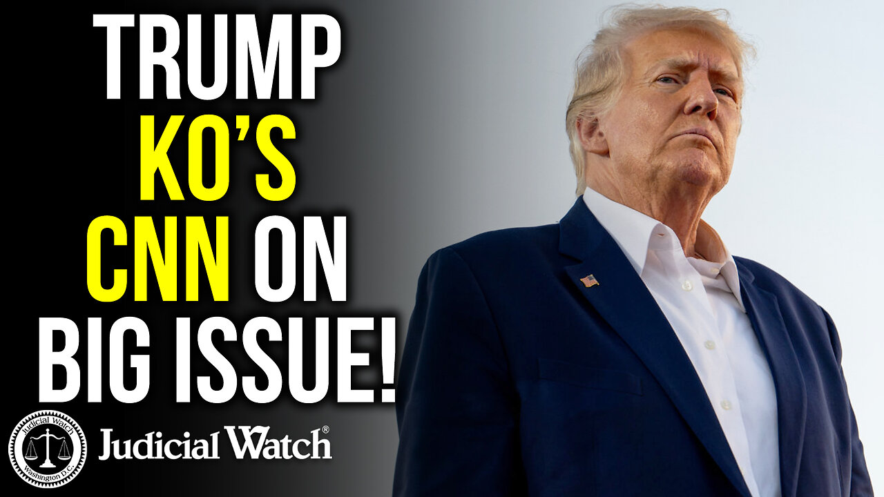 Trump KO’s CNN on Big Issue!