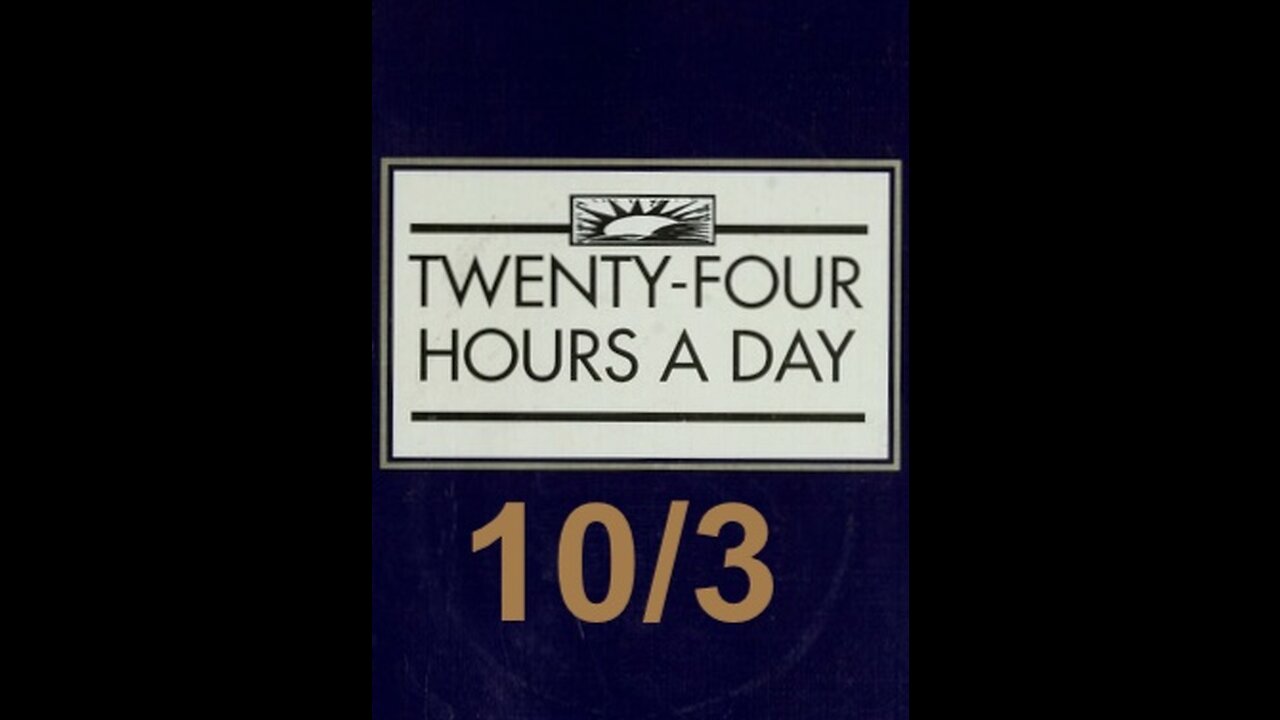 Twenty-Four Hours A Day Book Daily Reading – October 3 - A.A. - Serenity Prayer & Meditation