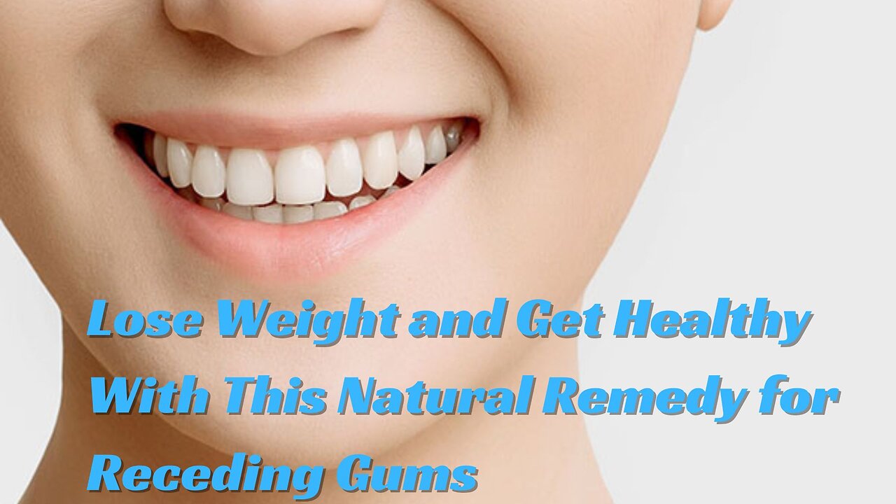 Lose Weight and Get Healthy With This Natural Remedy for Receding Gums