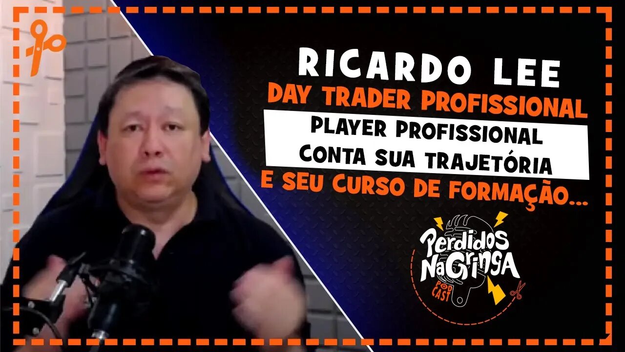 Ricardo Lee - Você pode se tornar um Trader| Cortes Perdidos Na Gringa PDC