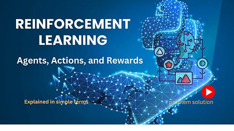 Reinforcement Learning Explained: Agents, Actions, Rewards & Real-World Applications