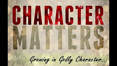 Sep 17/23 | Character Matters - Growing in Godly Character