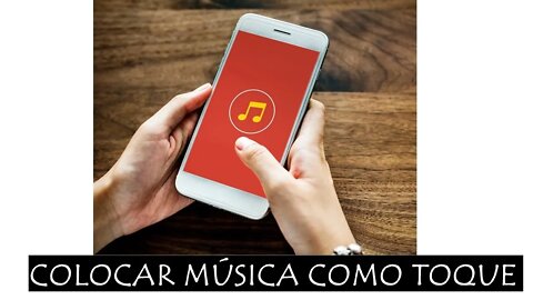 Como mudar o toque do celular para música