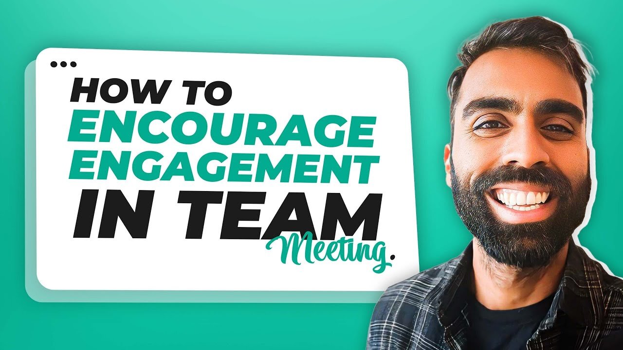 How To Encourage Engagement In Team Meetings