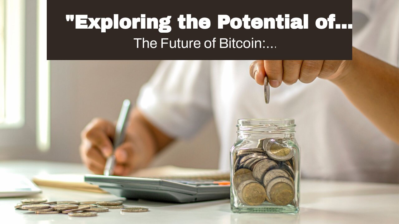 "Exploring the Potential of Bitcoin as a Long-Term Investment" Things To Know Before You Buy