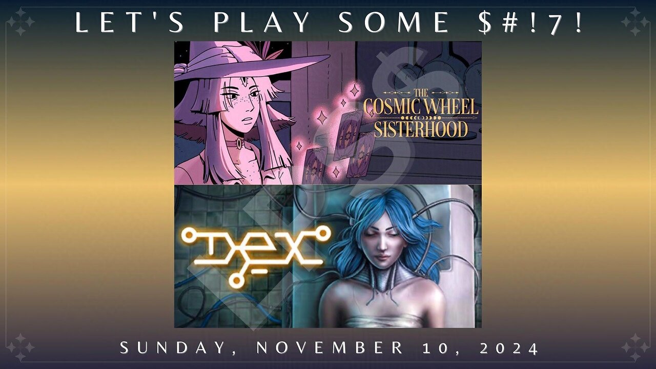 Let's Play Some $#!7! - Split Attention: Cosmic Wheel Sisterhood & Dex | Let's finish their demos!