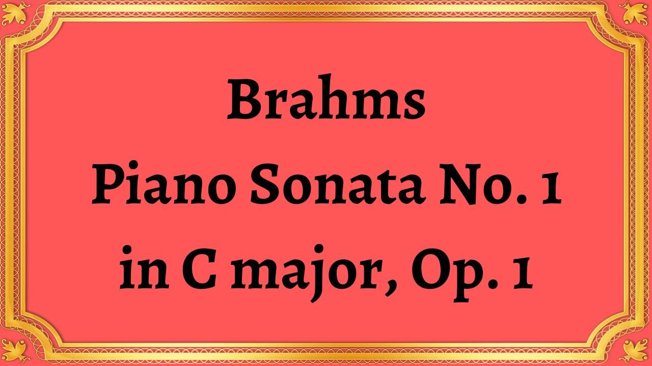 Brahms Piano Sonata No. 1 in C major, Op. 1