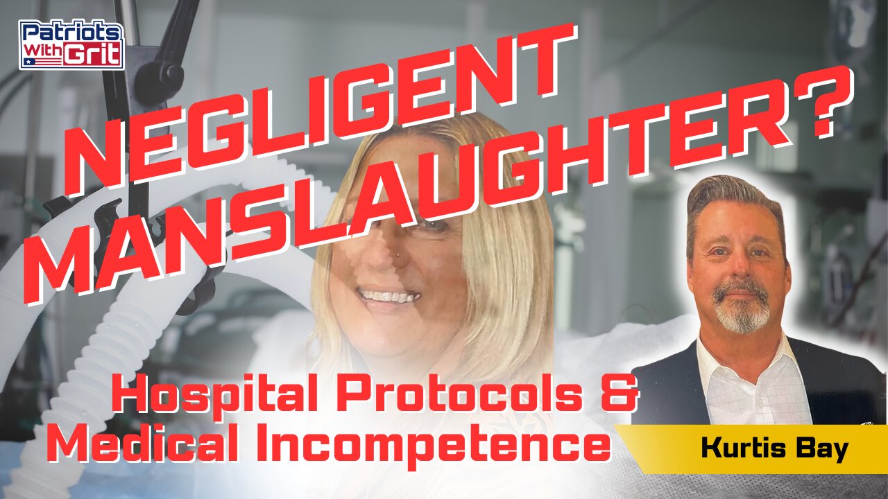 Negligent Manslaughter - Hospital Protocols, Medical Incompetency and His Wife Was Needlessly Murdered In Arizona Hospital | Kurtis Bay