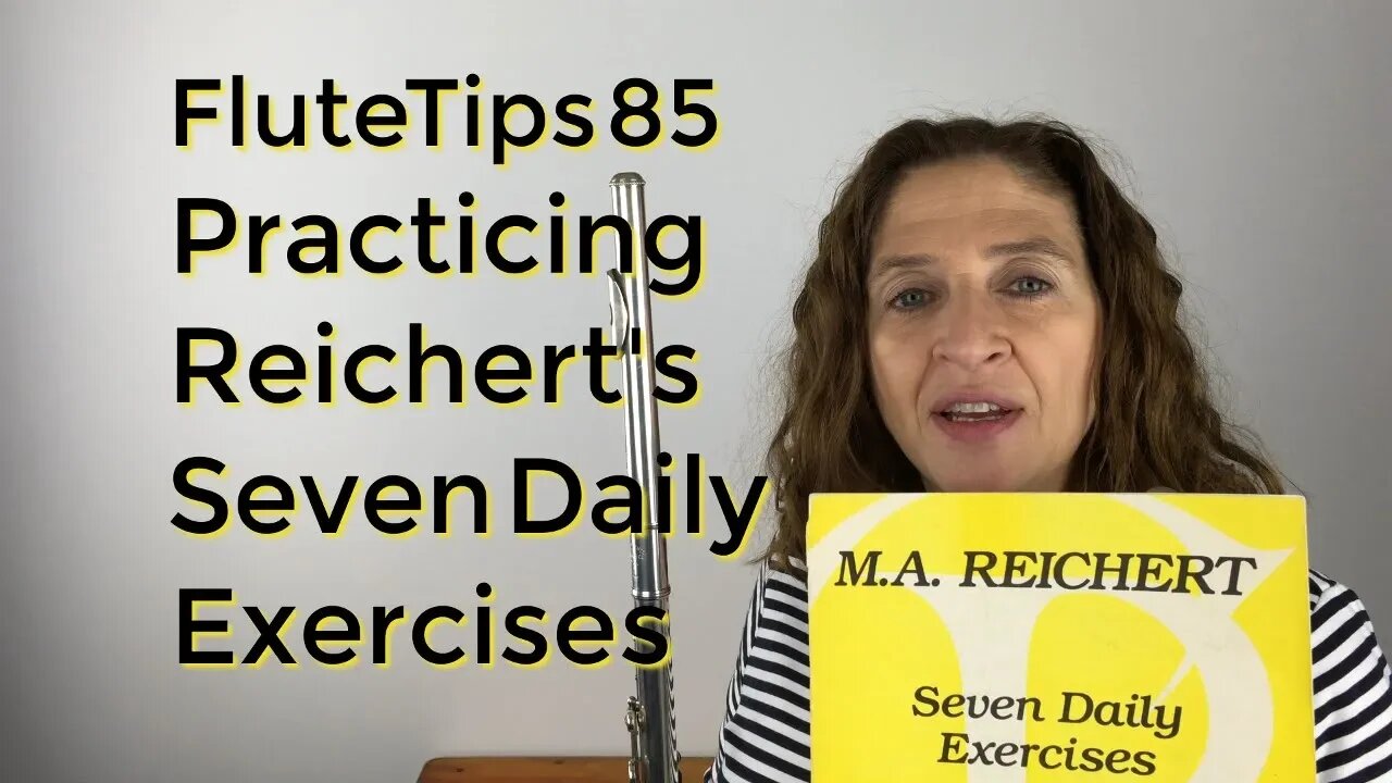 FluteTips 85 Practicing with Reichert's Seven Daily Exercises Opus 5