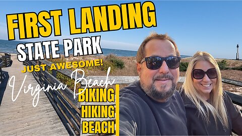 Adventures At First Landing State Park - Not Your Average Beachside Camping!