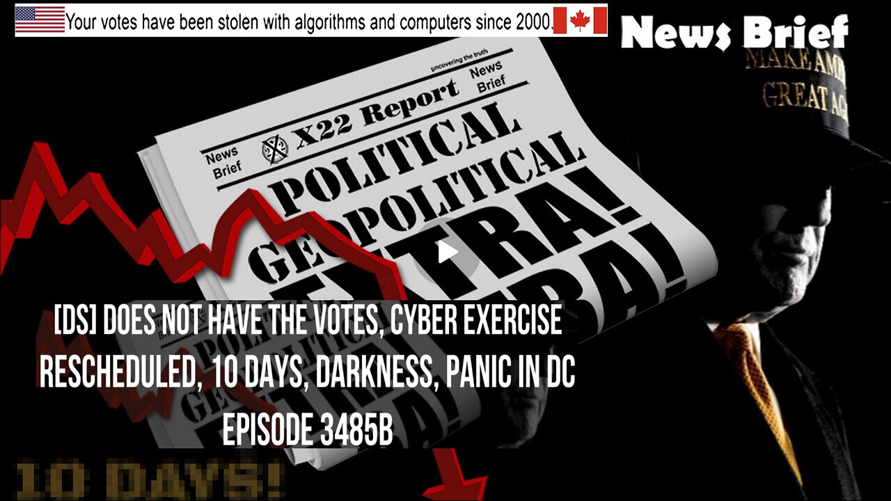 Ep. 3485b - [DS] Does Not Have The Votes, Cyber Exercise Rescheduled, 10 Days, Darkness, Panic In DC