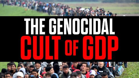 The Genocidal Cult of GDP