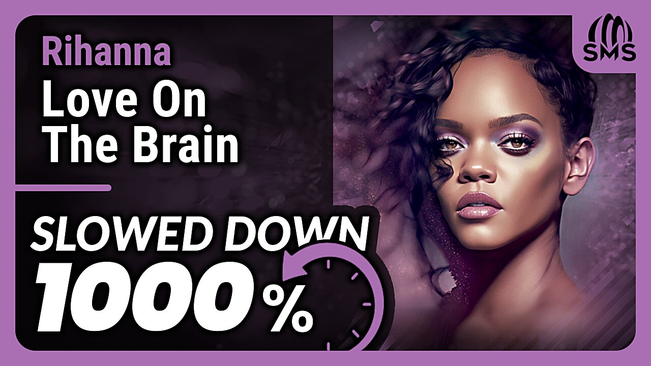 Rihanna - Love On The Brain (But it's slowed down 1000%)