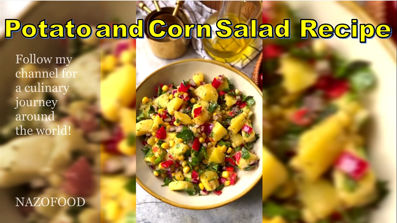 Potato and Corn Salad Recipe: A Delicious and Refreshing Dish-4K- رسپی سالاد سیب زمینی و ذرت