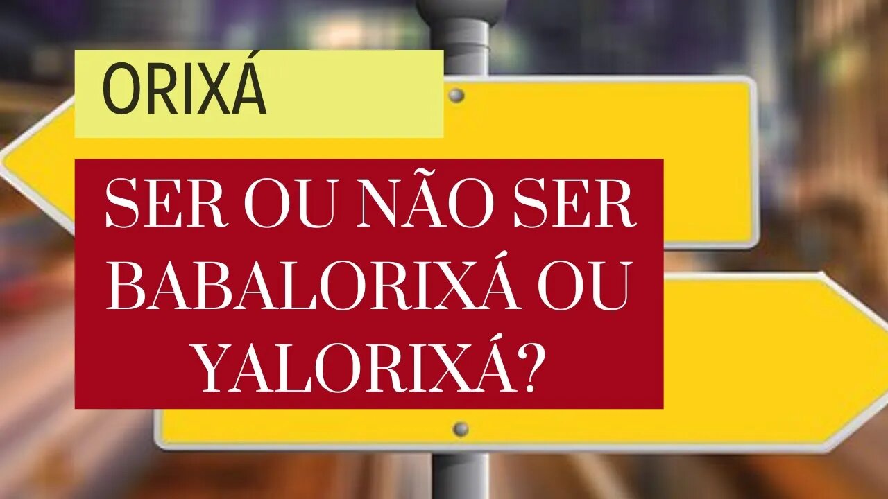 Ser ou Não Ser Babalorixá ou Iyalorixá?