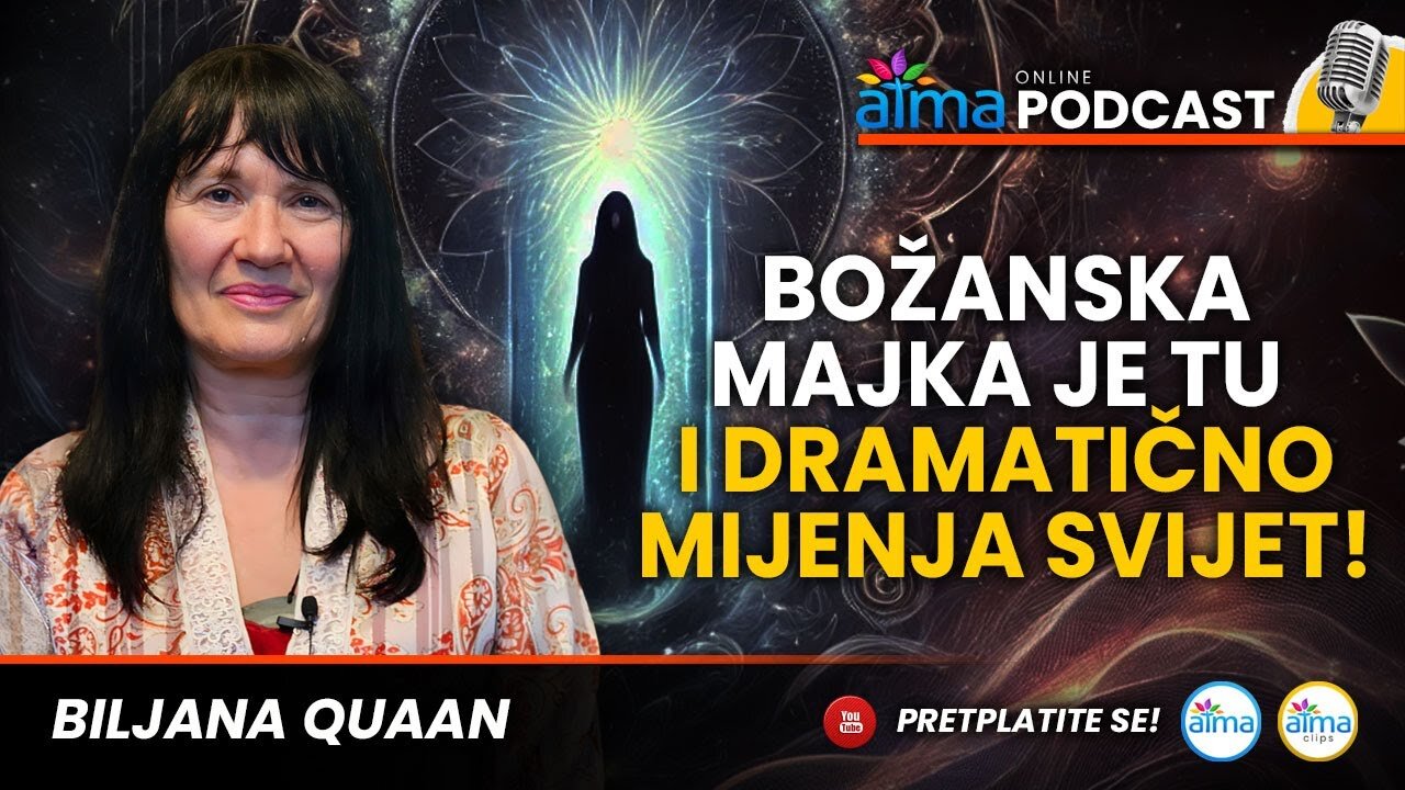 BOŽANSKA MAJKA JE TU I DRAMATIČNO MIJENJA SVIJET! ⁄ BILJANA QUAAN PODCAST