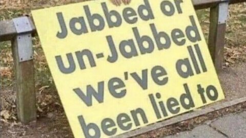 Jabbed or Unjabbed. We've All Been Lied To.