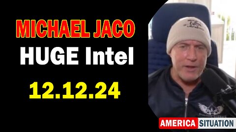 Michael Jaco HUGE Intel 12.12.24: "No One Can Do Anything To Stop It"