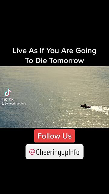 Live as if you’re going to die tomorrow