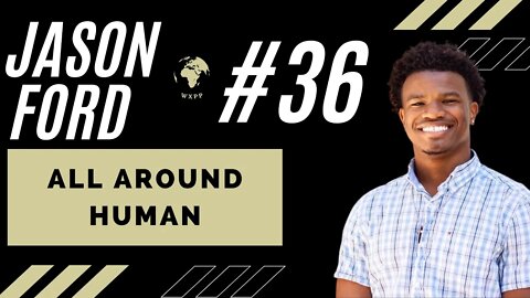 Jason Ford (All Around Human) #36