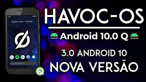 ROM HAVOC-OS v3.0 NOVA VERSÃO | Android 10.0 Q | FLUIDEZ, BUGS CORRIGIDOS E MELHOR DESEMPENHO!