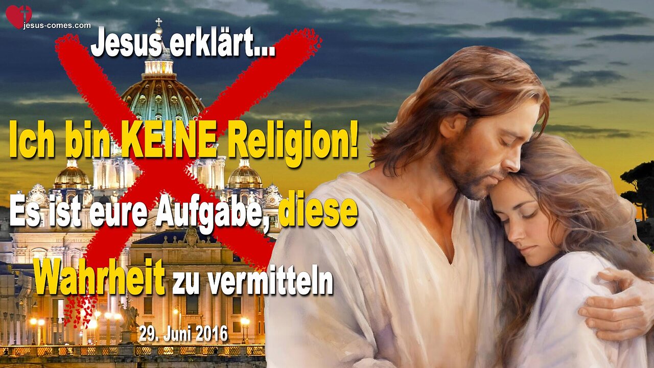 Ich bin KEINE Religion!… Es ist eure Aufgabe, diese Wahrheit zu vermitteln ❤️ Liebesbrief von Jesus