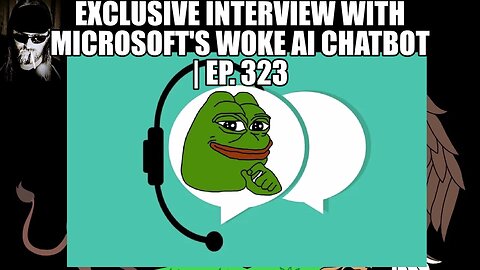 Exclusive Interview With Microsoft's Woke AI Chatbot | Ep. 323
