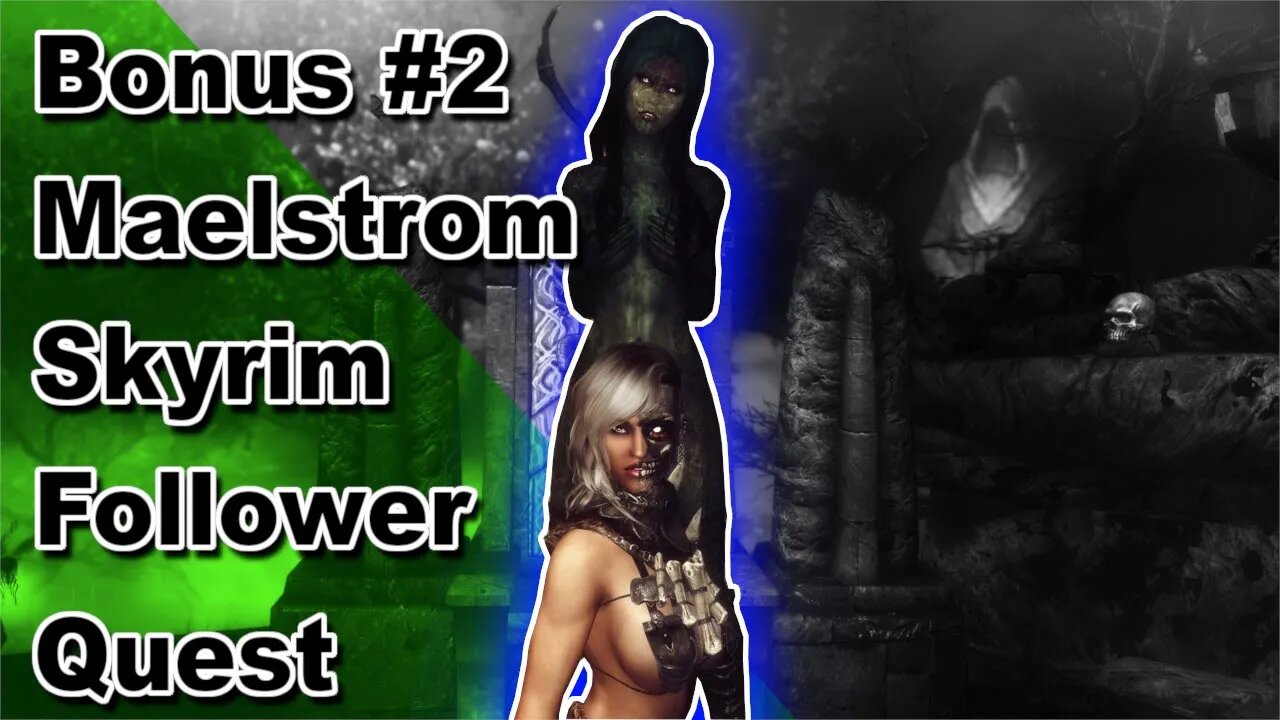 Modded Skyrim: Maelstrom Follower Quest Playthrough Bonus Ep#2