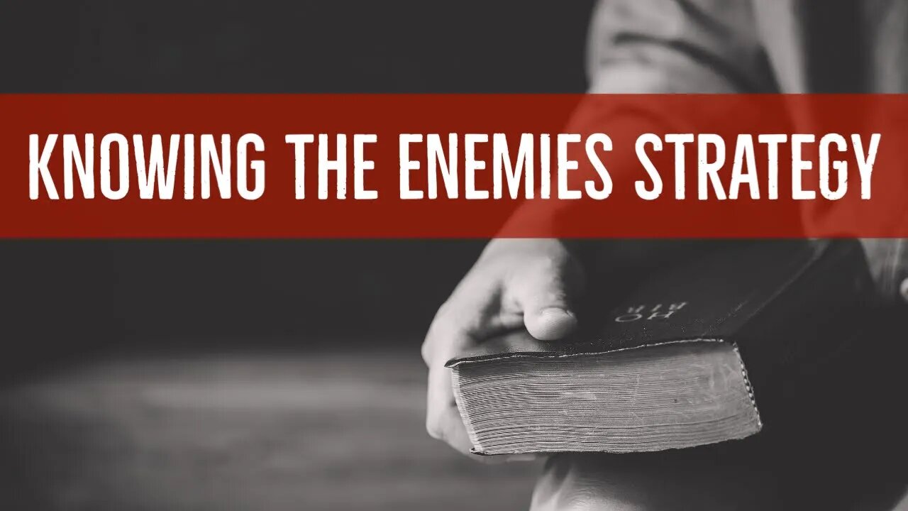 Is the Bible Corrupted? Part 3- Knowing the Enemy's Strategy ["Can We Trust the Bible?"]