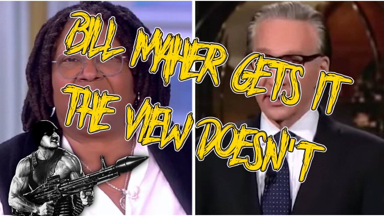 Bill Maher Gets It. The View Doesn't.