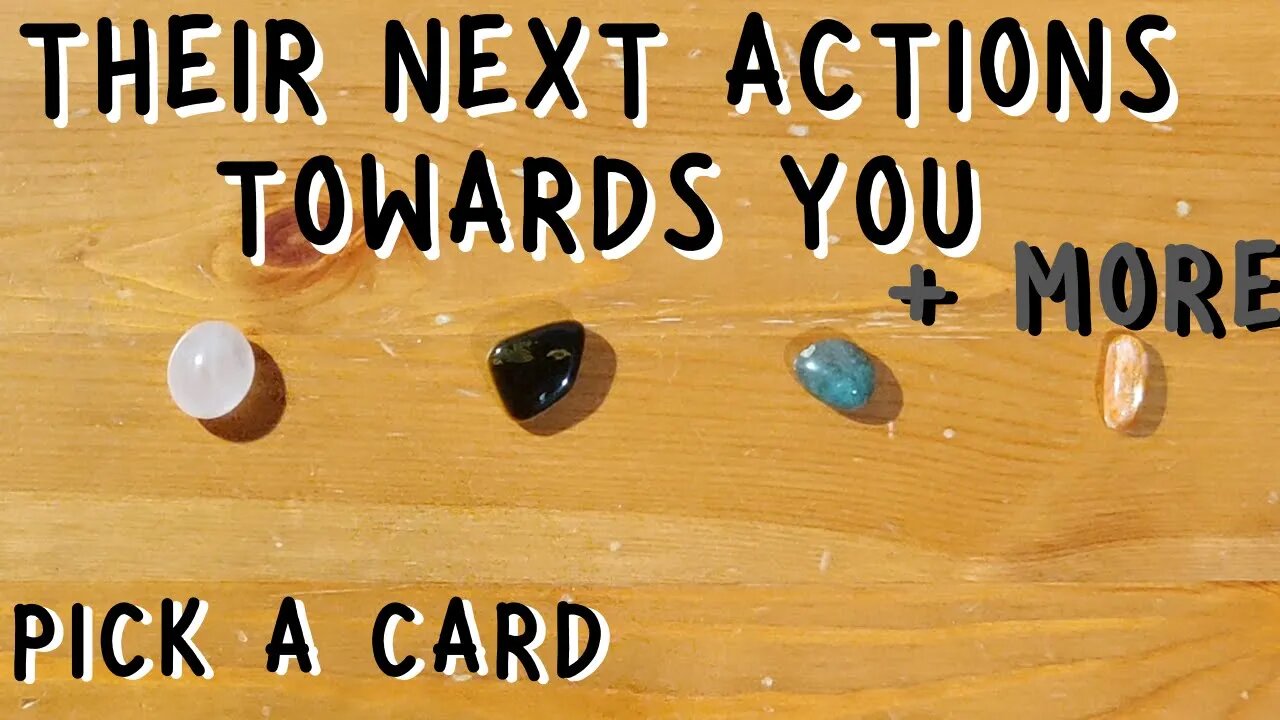 Their NEXT ACTIONS towards you? Where is it going? ||❤️PICK A CARD Love Tarot Reading (Timeless) ❤️