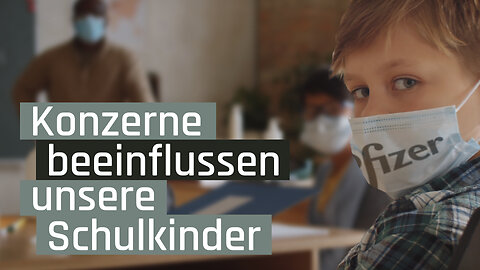 Konzerne infiltrieren Schulen und beeinflussen Kinder