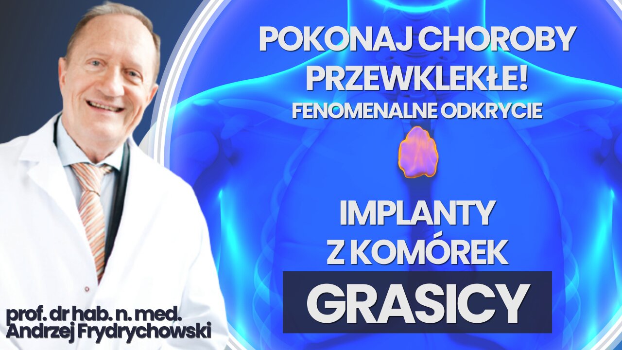 POKONAJ CHOROBY PRZEWLEKŁE! Implanty z komórek grasicy | prof. Andrzej Frydrychowski