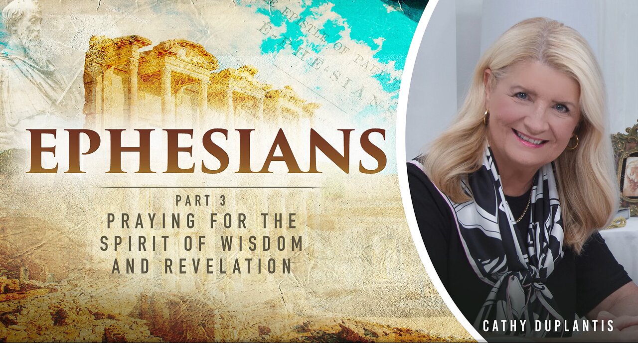 Ephesians Part 3: Praying for the Spirit of Wisdom and Revelation