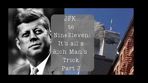 Part 2-From JFK to 9/11 Everything Is A Rich Man's Trick (Documentary-MUST WATCH!)