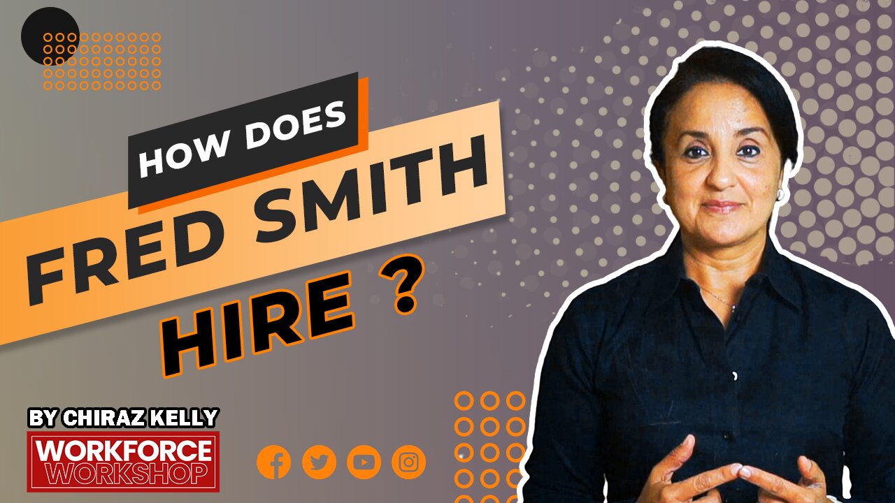 How Does Fred Smith Hire?