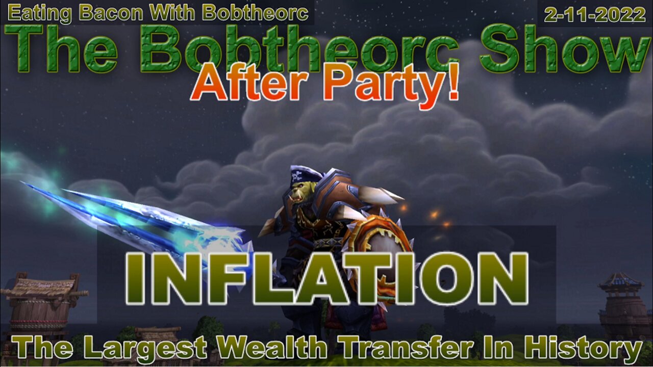 Eating Bacon With Bobtheorc 2-11-22 Inflation After Party Part 2 of 3