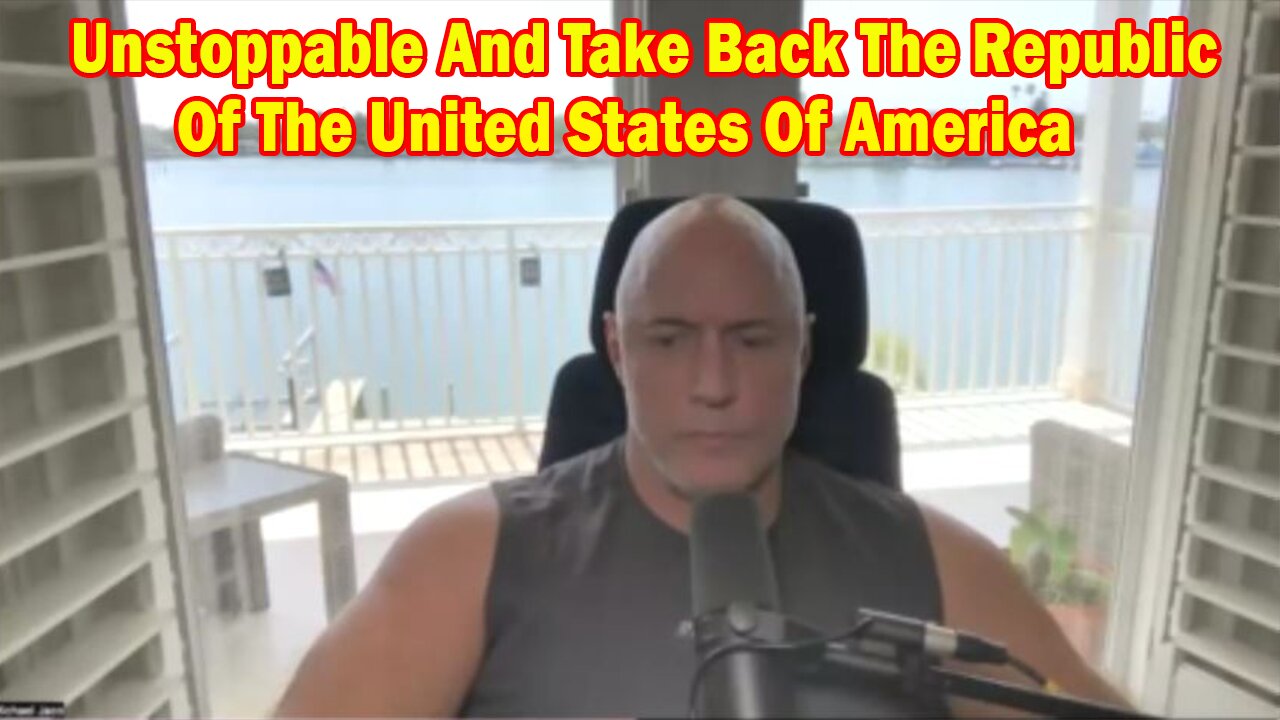 Michael Jaco HUGE Intel: Unstoppable And Take Back The Republic Of The United States Of America