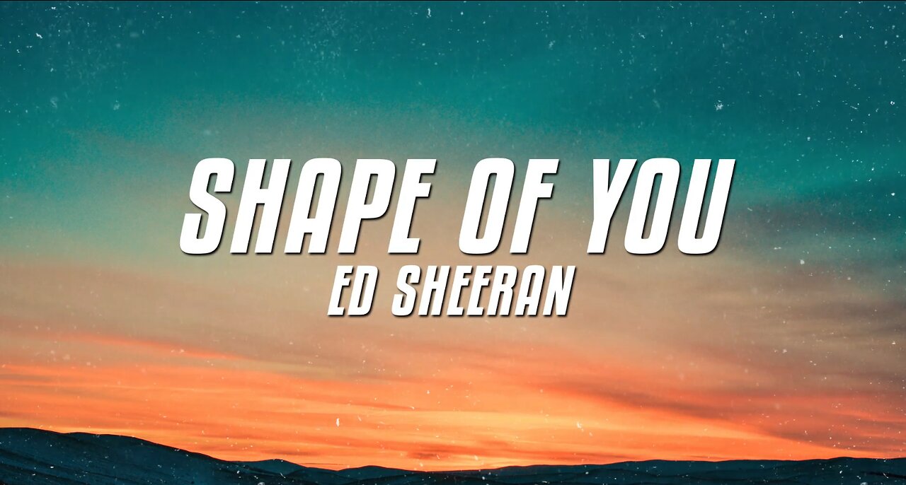 Ed Sheeran - Shape of You (Lyrics)