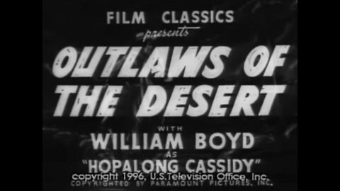 Outlaws of the Desert (1941) starring William Boyd as Hopalong Cassidy